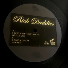 Rich Daddies  'Get Close' EP (Snippets)