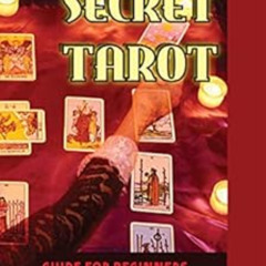 [VIEW] KINDLE 📫 Secret Tarot: Guide For Beginners About The Hidden Meanings Between