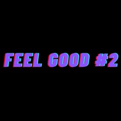 Feel Good #2