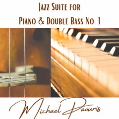 Jazz Suite for Piano & Double Bass No. 1