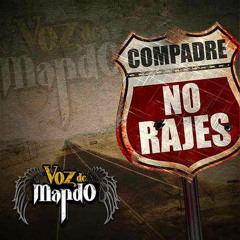 Voz De Mando - Compadre No Rajes