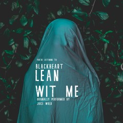 Lean Wit Me Cover by blackheart