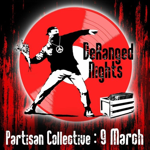 Deranged at Partisan 09-03-24