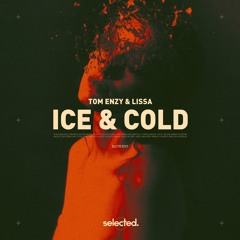 Tom Enzy & LissA - Ice & Cold