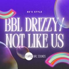 80's BBL Drizzy/Not Like Us