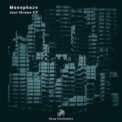 Monophaze - Just Thrown (Origina Mix)