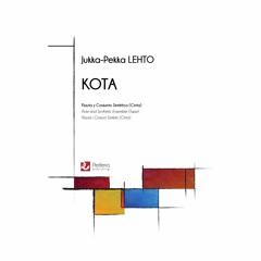Jukka-Pekka Lehto - Kota for Flute and Synthetic Ensemble (Tape)