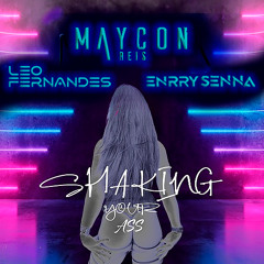 Maycon Reis, Enrry Senna - Shaking Your Ass - Leo Fernandes Rework