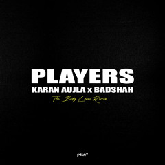 PLAYERS (THE BODY LOOSE REMIX) | KARAN AUJLA x BADSHAH | DXNNY