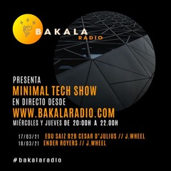 J.Wheel - Bakala Radio (MinimalTechShow) 18-3-21