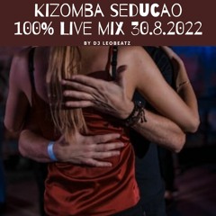 Kizomba Seducao 100% Live Mix 30.8.2022 by DJ LeoBeatz