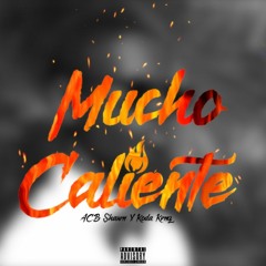 Mucho Caliente Ft. Koda Beats