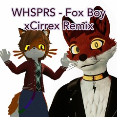 WHSPRS - Fox Boy (xCirrex Remix)
