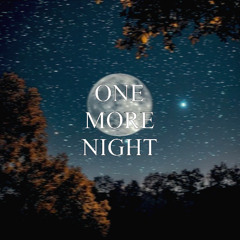 ONE MORE NIGHT