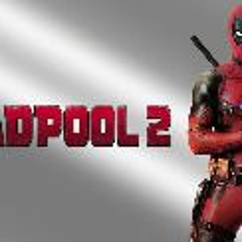 Stream WATCH Online: Deadpool 2 (2018) Full HD Movie 4100864 from  Eduardofoster392 | Listen online for free on SoundCloud