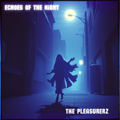 Echoes of the Night