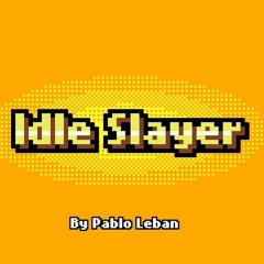 Idle Slayer Soundtrack - Bonus Stage 1 by Pablo Leban