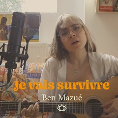 Je Vais Survivre - Ben Mazué