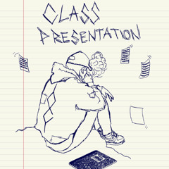 CLASS PRESENTATION ( prod. Skotskr)