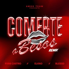 Ryan Castro, Elkno, Blessd - Comerte A Besos Remix