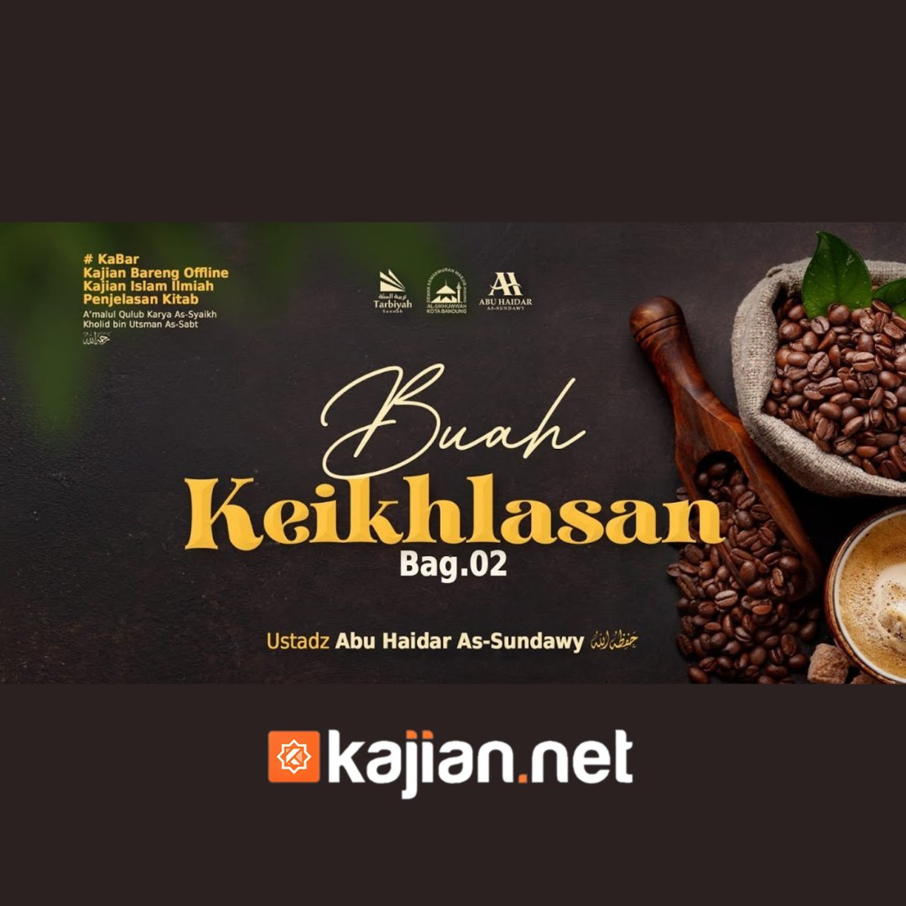Bab Ikhlas: Buah Keikhlasan-2 (Mendalami Amalan Hati) - Ustadz Abu Haidar As-Sundawy حفظه الله episode artwork