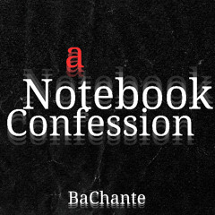 a Notebook Confession