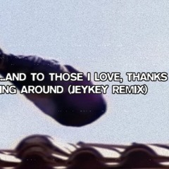 $UICIDEBOY$ - ...AND TO THOSE I LOVE, THANKS FOR STICKING AROUND (JeyKey Remix)