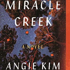[DOWNLOAD] EBOOK 📮 Miracle Creek: A Novel by  Angie Kim KINDLE PDF EBOOK EPUB