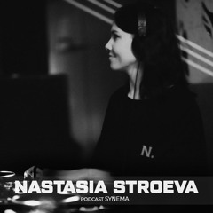 Nastasia Stroeva | Synema | 05.04.24