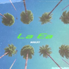 Makay - La Ea