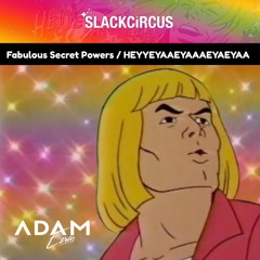 HEYYEYAAEYAAAEYAEYAA / Fabulous Secret Powers (SLACKCiRCUS / Adam Ezra)