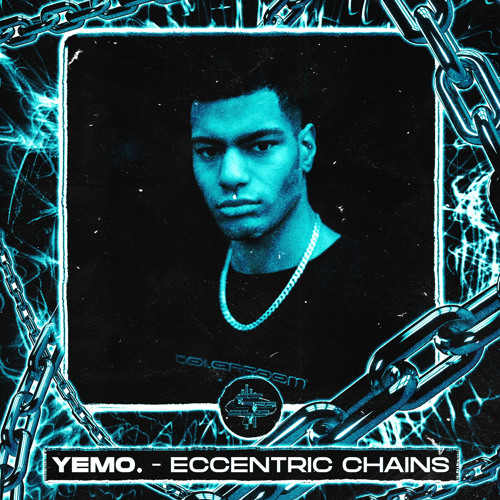 YEMO. - ECCENTRIC CHAINS