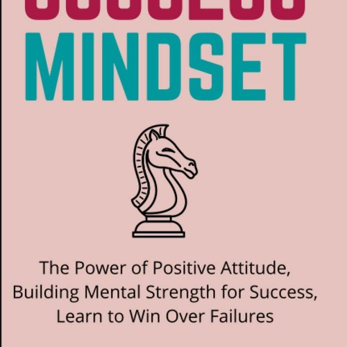 (Download❤️eBook)✔️ Success Mindset 3 Books in 1 - The Power of Positive Attitude  Building
