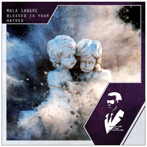 Mala Sangre - Blessed is Your Hatred