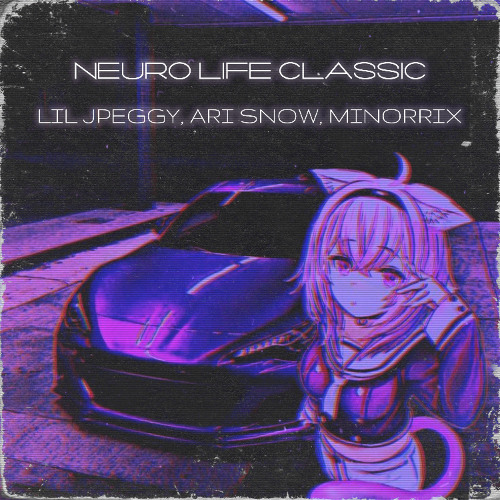 Stream Lil Jpeggy, Ari Snow, MINORRIX - NEURO LIFE CLASSIC by losted ...