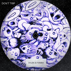 Aylen & Tsimba - Don't Trip