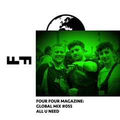 Four Four Global Mix 055 - ALL U NEED [Live from Subclub]