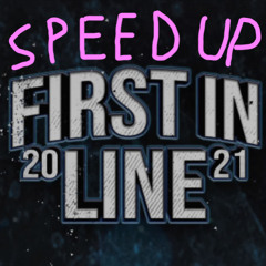 FIRST IN LINE 2021 SPEED UP
