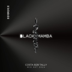 COSTA B2B TALLY  -  BLACK MAMBA  [Set Mix ]