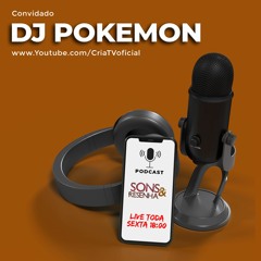 SONS & RESENHA - DJ Pokemon conta toda sua história desde o início da sua carreira de sucesso