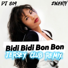 DJ809 X 2Wenty - Bidi Bidi Bom Bom (JErsey Club RMX)
