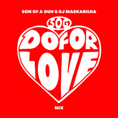 SOG & DJ MASKARILHA - DO FOR LOVE MIX