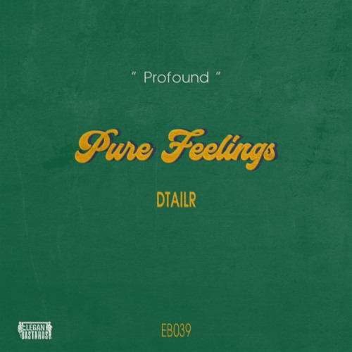 DTAILR - Pure Feelings