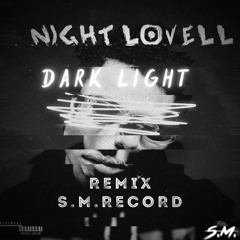 Night Lovell - Dark Light (Remix S.M.Record)