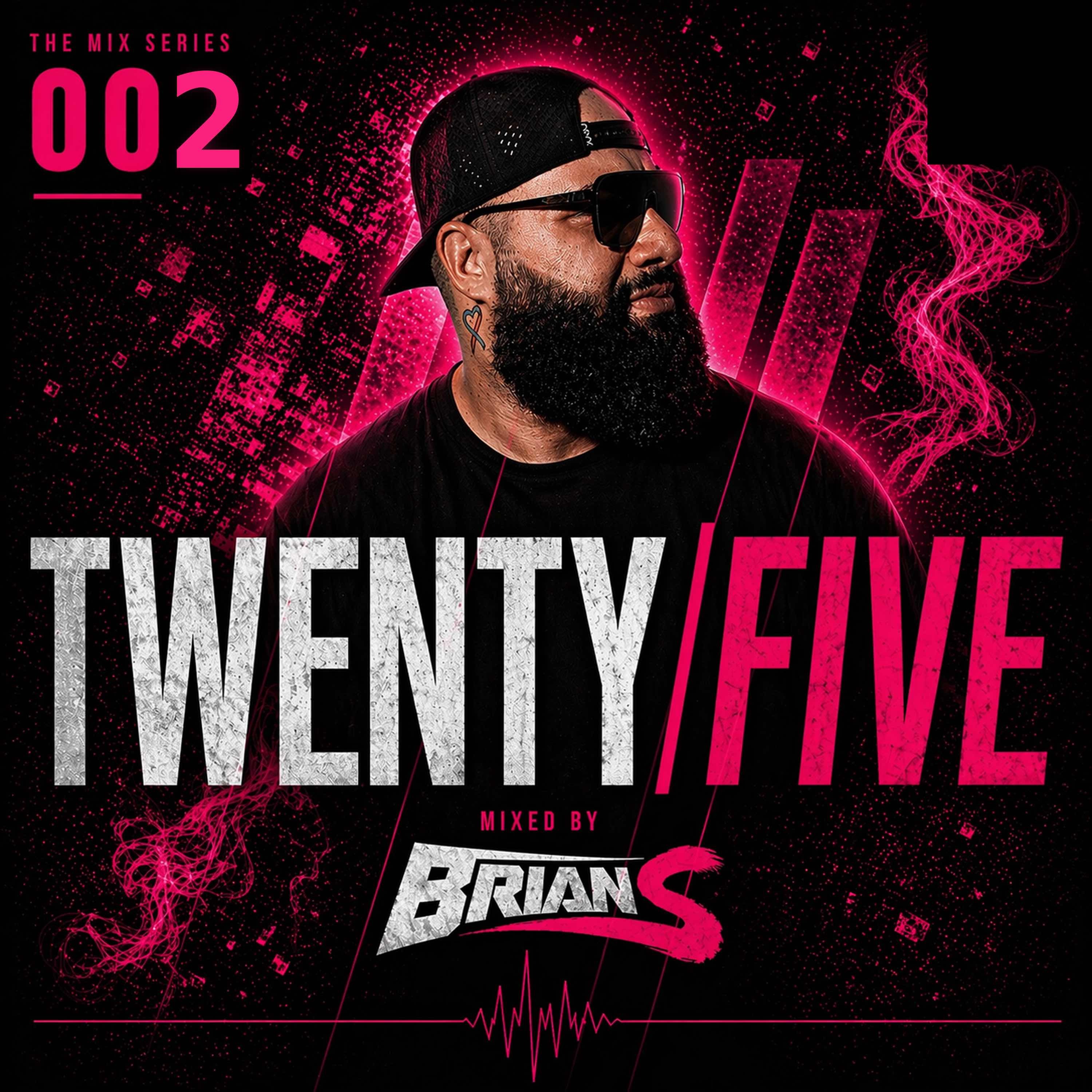 Brian S - Twenty|Five 002 episode artwork