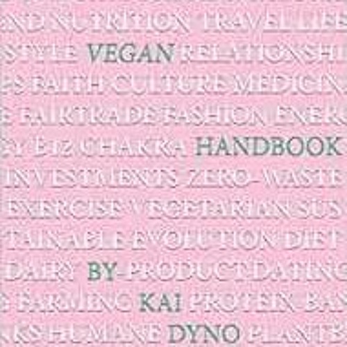 [ACCESS] PDF 📚 The Vegan Handbook: H.E.M.P. (Health, Ethics, Morality, Practical) by