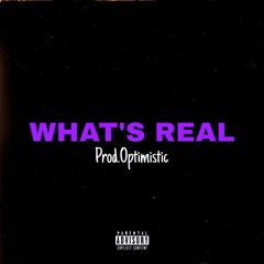 Optimistic- What's Real(Prod.Optimistic)