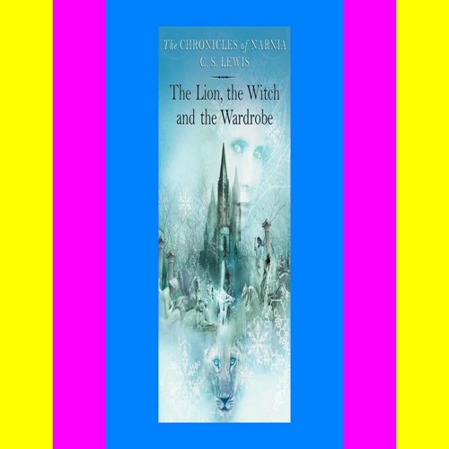 Stream Read [ebook][PDF] The Lion the Witch and the Wardrobe (The  Chronicles of Narnia #2) By C.S. Lewis by Ezhyski674 | Listen online for  free on SoundCloud