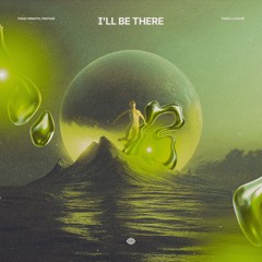 Toxic Wraith, Fantasi - I'll Be There [Red Ocean]