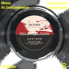 PREMIERE. A1 - Montei - Good Combination (PRYMA004)